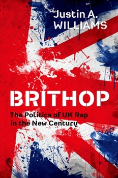 Paperback Brithop: The Politics of UK Rap in the New Century Book