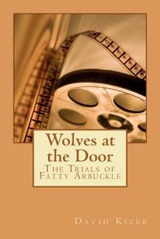 Paperback Wolves at the Door: The Trials of Fatty Arbuckle Book