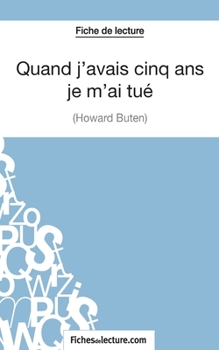 Paperback Quand j'avais cinq ans je m'ai tué d'Howard Buten (Fiche de lecture): Analyse complète de l'oeuvre [French] Book