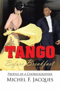 Paperback Tango Before Breakfast: Profile of a Choreographer Book