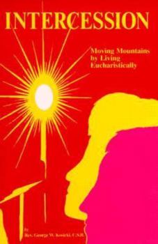 Paperback Intercession: Moving Mountains by Living Eucharistically Book