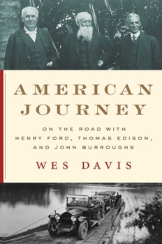 Hardcover American Journey: On the Road with Henry Ford, Thomas Edison, and John Burroughs Book