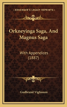 Hardcover Orkneyinga Saga, And Magnus Saga: With Appendices (1887) Book