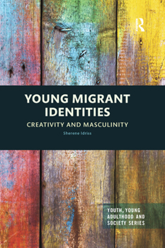 Paperback Young Migrant Identities: Creativity and Masculinity Book