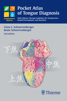 Paperback Pocket Atlas of Tongue Diagnosis: With Chinese Therapy Guidelines for Acupuncture, Herbal Prescriptions, and Nutri Book