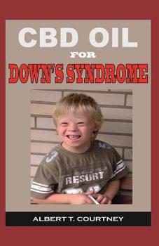 Paperback CBD Oil for Down's Syndrome: Essential Remedy and Effective Therapy for Down's Syndrome Book