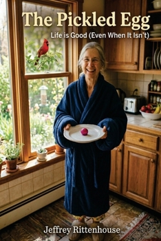 Paperback The Pickled Egg: Life is Good (Even When It Isn't) Book