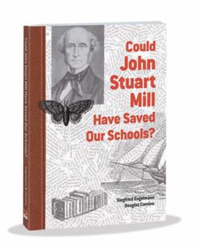 Could John Stuart Mill Have Saved Our Schools?