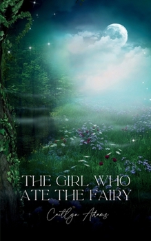 Paperback The Girl Who Ate the Fairy Book