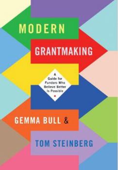 Paperback Modern Grantmaking: A Guide for Funders Who Believe Better is Possible Book