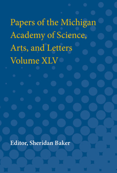 Paperback Papers of the Michigan Academy of Science, Arts and Letters Volume XLV Book