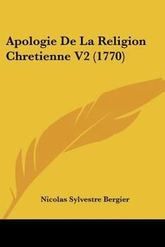 Paperback Apologie De La Religion Chretienne V2 (1770) [French] Book