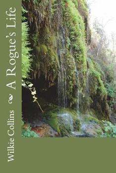 A Rogue's Life: From His Birth To His Marriage