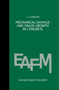 Paperback Mechanical Damage and Crack Growth in Concrete: Plastic Collapse to Brittle Fracture Book