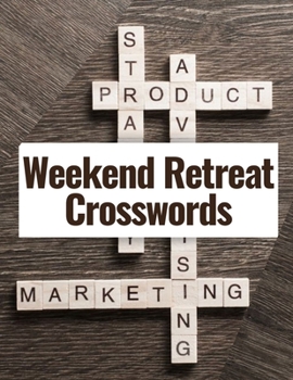 Paperback Weekend Retreat Crosswords: Crossword Puzzle Books For Adults, Quick and Easy puzzles, Easy Fun-Sized Puzzles, The New Crossword Dictionary Editio Book