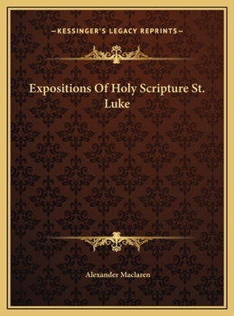 Expositions of Holy Scripture: St. Luke - Book  of the Expositions of Holy Scripture