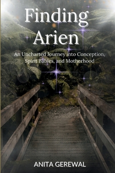 Paperback Finding Arien: An Uncharted Journey into Conception, Spirit Babies, and Motherhood Book