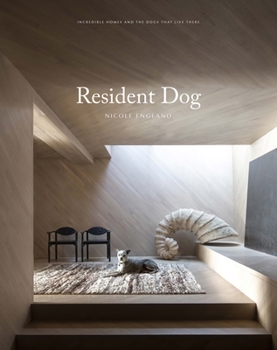 Hardcover Resident Dog (Volume Two): Incredible Homes and the Dogs Who Live There Book
