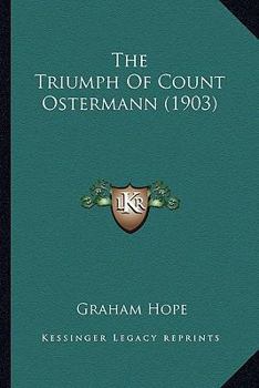 Paperback The Triumph Of Count Ostermann (1903) Book