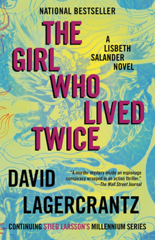 Paperback The Girl Who Lived Twice: A Lisbeth Salander Novel, Continuing Stieg Larsson's Millennium Series Book