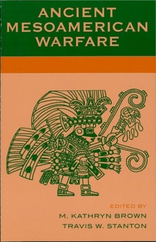 Paperback Ancient Mesoamerican Warfare Book