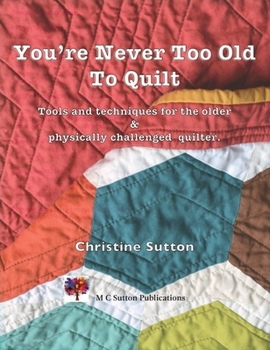 Paperback You're Never Too Old To Quilt Book