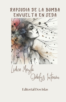 Paperback Rapsodia de la bomba envuelta en seda [Spanish] Book
