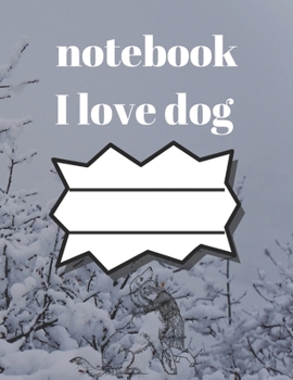 i love dog notebook: notebook for dog lovers and animal lovers, notebook gift for thanksgiving, journal book for thanksgiving journal and lined book for dog lovers (8.5/11) inches 120 pages, notebook 