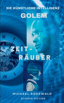 Paperback Golem - Die Künstliche Intelligenz: Zeiträuber [German] Book
