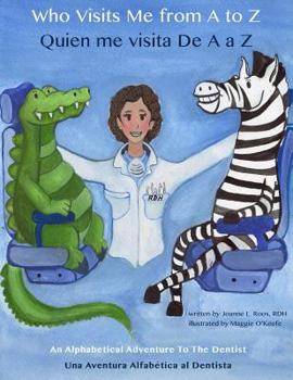 Paperback Who Visits Me from A to Z- Quien me visita De A a Z: An Alphabetical Adventure to the Dentist [Spanish] Book