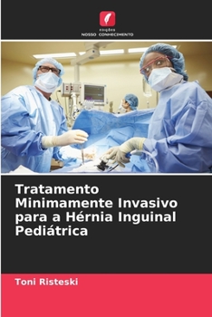 Paperback Tratamento Minimamente Invasivo para a Hérnia Inguinal Pediátrica [Portuguese] Book