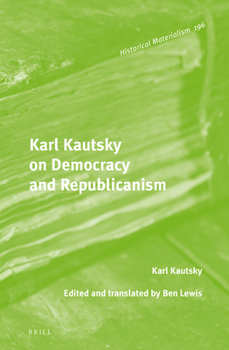 Hardcover Karl Kautsky on Democracy and Republicanism Book