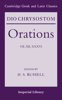 Paperback Dio Chrysostom Orations: 7, 12 and 36 [Greek] Book