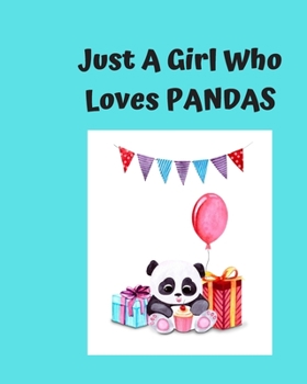 Just A Girl Who Loves Pandas: Pretty Notebook Journal Blank Lined, Cute Pandas for Girls, Perfectly Suited Taking Notes in Class, Funny Pandas Gifts For Girls - 110 Pages