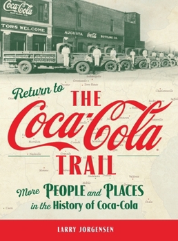 Hardcover Return to the Coca-Cola Trail: More People and Places in the History of Coca-Cola Book
