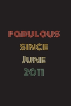 Paperback Fabulous Since June 2011: Blank Lined Birthday Notebook Book