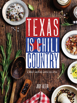 Paperback Texas Is Chili Country: A Brief History with Recipes Book