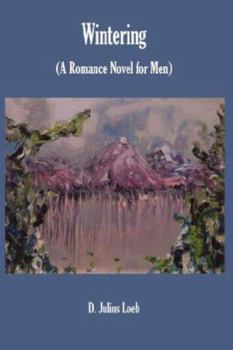 Paperback Wintering: (A Romance Novel for Men) Book