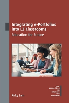 Paperback Integrating E-Portfolios Into L2 Classrooms: Education for Future Book