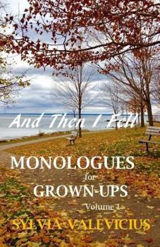 Paperback And Then I Fell: MONOLOGUES for GROWN-UPS, Volume 1 Book