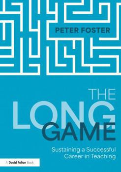 Paperback The Long Game: Sustaining a Successful Career in Teaching Book