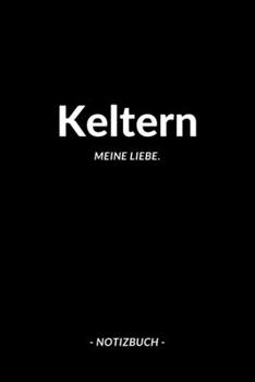 Keltern: Notizblock | Notizbuch | DIN A5, 120 Seiten | Liniert, Linien, Lined | Notizen, Termine, Planer, Tagebuch, Organisation | Deine Stadt, Dorf, Region und Heimat (German Edition)