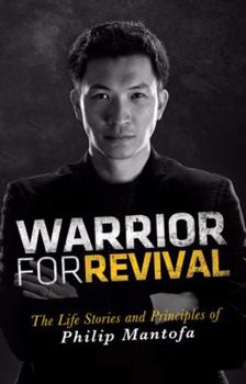 Paperback Warrior for Revival: The Life Story & Principles of Philip Mantofa Book