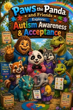 Paperback Paws the Panda and Friends Explore: Autism Awareness & Acceptance Book