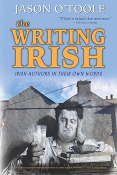 Paperback The Writing Irish: Irish Authors in Their Own Words Book