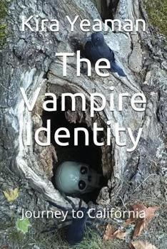 Paperback The Vampire Identity: Journey to California Book