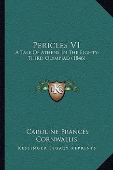 Paperback Pericles V1: A Tale Of Athens In The Eighty-Third Olympiad (1846) Book