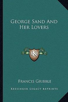 George Sand and Her Lovers