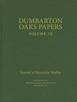 Dumbarton Oaks Papers, 72 - Book #72 of the Dumbarton Oaks Papers