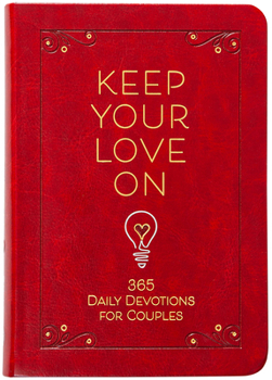 Imitation Leather Keep Your Love on: 365 Daily Devotions for Couples Book